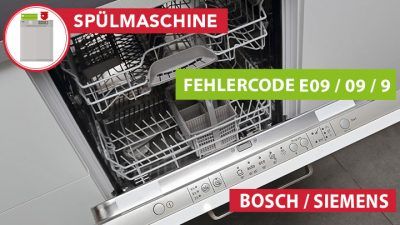 Warum zeigt mein Bosch / Siemens Geschirrspüler den Fehlercode E09, E9 ...